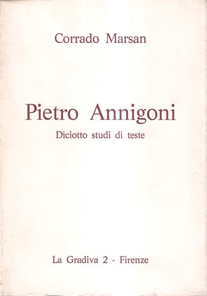 Pietro Annigoni Diciotto Studi Di Tetse - Corrado Marsan - copertina