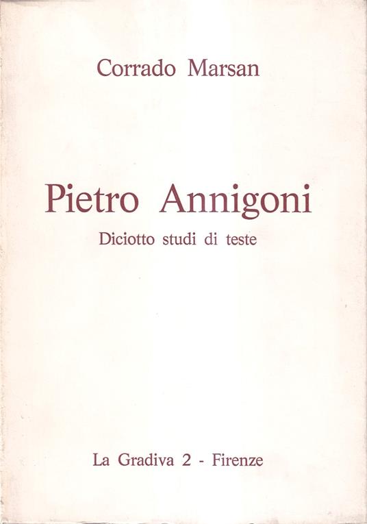 Pietro Annigoni Diciotto Studi Di Tetse - Corrado Marsan - copertina