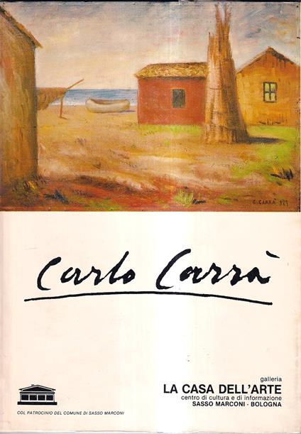Carlo Carrà - Catalogo della Mostra, Comune di Ferrara, Galleria Civica d'Arte Moderna, Palazzo dei Diamanti, 2 Luglio - 9 Ottobre 1977 - Massimo Carrà - copertina