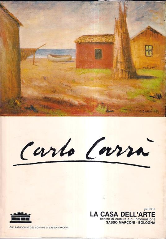 Carlo Carrà - Catalogo della Mostra, Comune di Ferrara, Galleria Civica d'Arte Moderna, Palazzo dei Diamanti, 2 Luglio - 9 Ottobre 1977 - Massimo Carrà - copertina