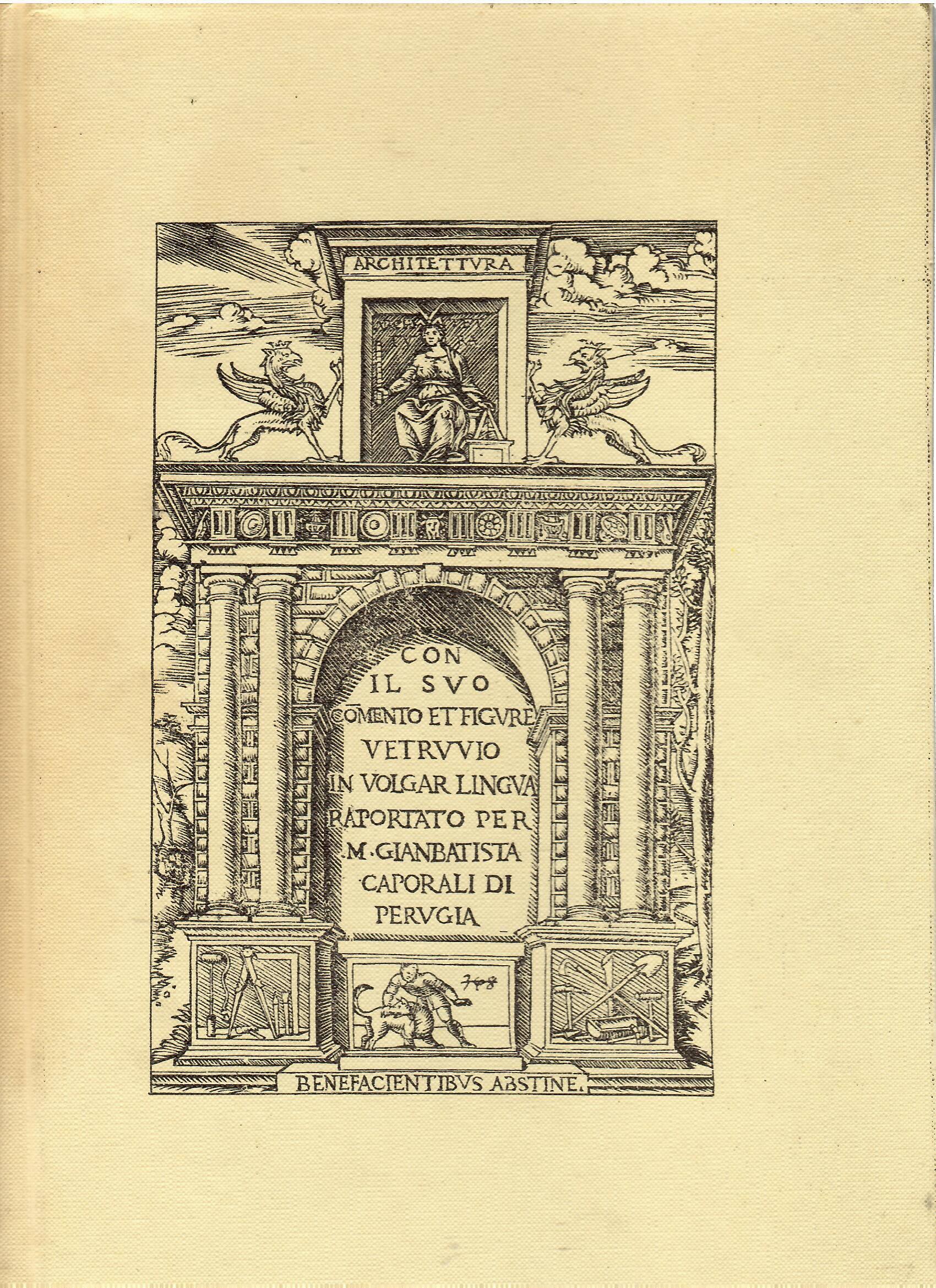 De Architectura Libri I-V tradotto in volgare da Giambattista Caporali e stampato in Perugia da Iano Bigazzini nel 1536