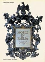 Mobili in Emilia. Con una Indagine sulla Civiltà dell'Arredo alla Corte degli Estensi