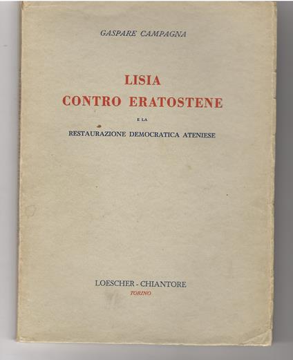Lisia Contro Eratostene e La Restaurazione Democratica Ateniese - Gaspare Campagna - copertina