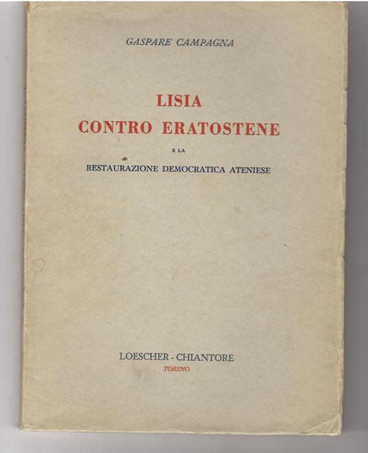 Lisia Contro Eratostene e La Restaurazione Democratica Ateniese - Gaspare Campagna - copertina