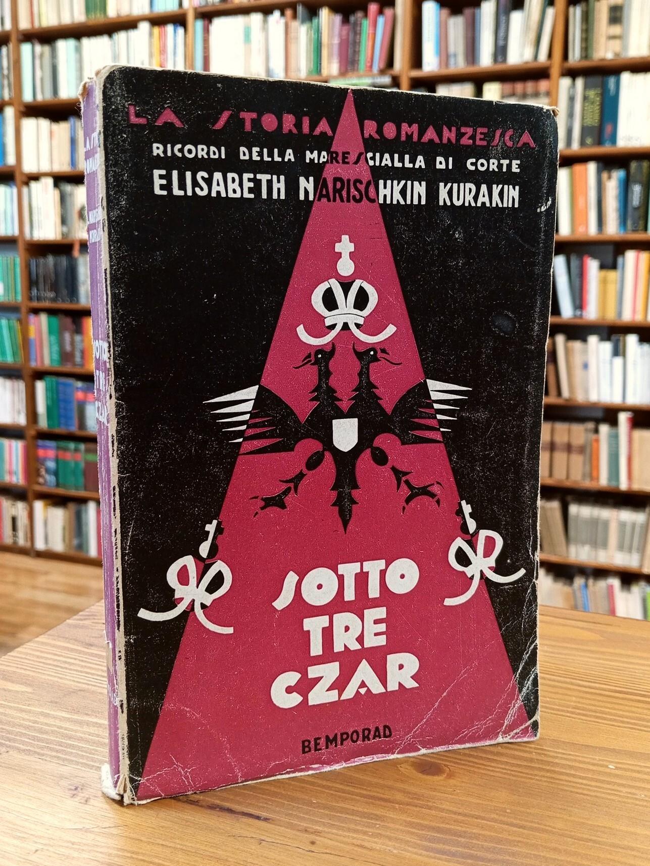Sotto Tre czar. Memorie Di Una Marescialla Di Corte Pubblicate Da R. Fulop-Miller