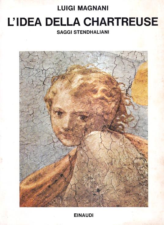 L' idea Della Chartreuse Saggi Stendhhaliani - Luigi Magnani - copertina