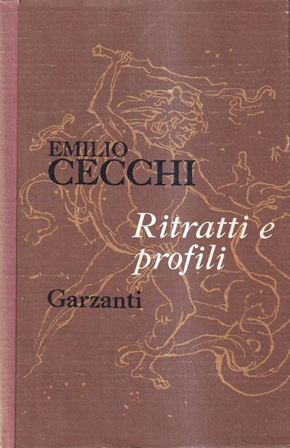 Ritratti e Profili. Saggi e Note di Letteratura Italiana - Emilio Cecchi - copertina
