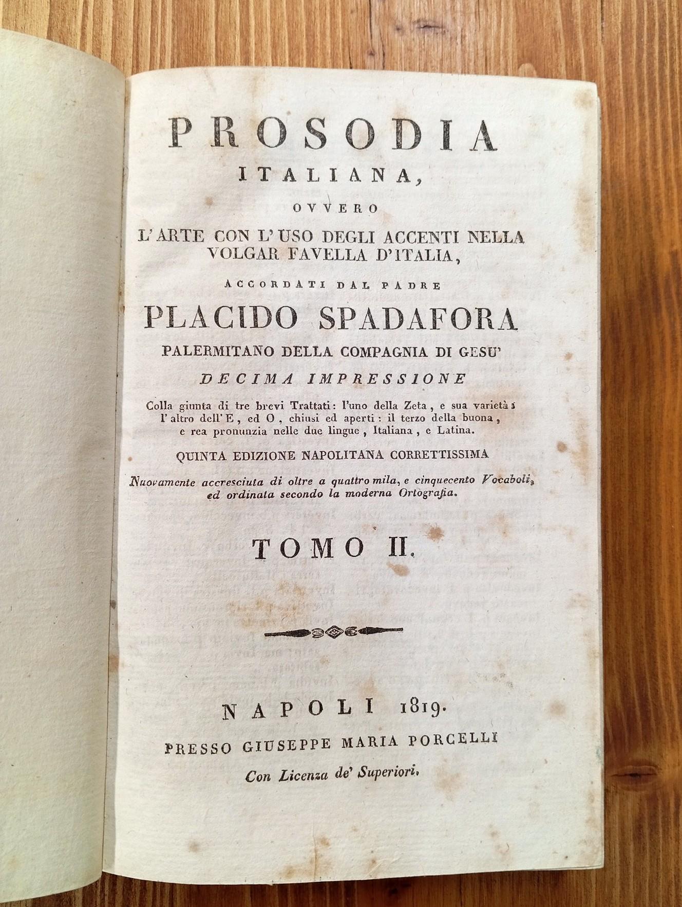 Prosodia Italiana, Ovvero L'arte Con L'uso Degli Accenti Nella Volgar Favella d'Italia, Accordati Dal Padre Placido Spadafora Palermitano Della Compagnia Di Gesù (2 Voll.)