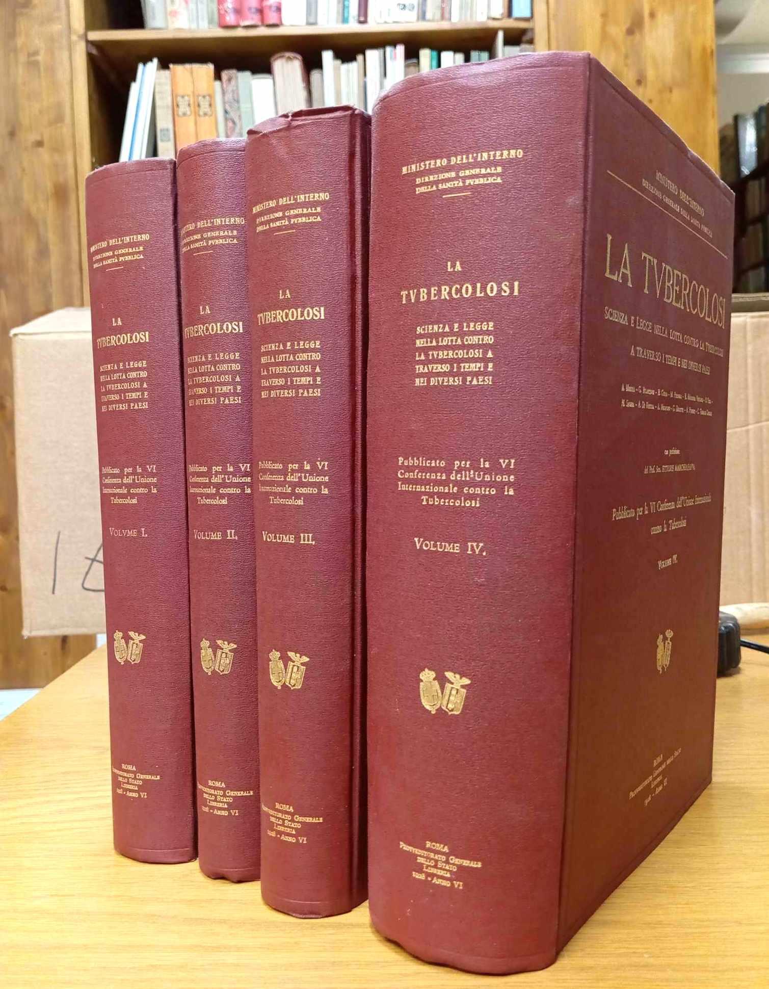 La Tubercolosi : Scienza e Legge nella Lotta Contro la Tubercolosi a Traverso i Tempi e nei Diversi Paesi. Vol. I°, II°, III° e IV°