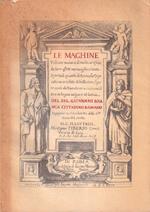 Le Machine Volume Nuovo e Di Molto Artificio Da Fare Effetti Meravigliosi Tanto Spirituali Quanto Di Animale Operatione Arichito Di Bellissime Figure Con Le Dichiarationi a Ciascuna Di Esse in Lingue Volgare et Latina Del Sig. Giovanni Branca