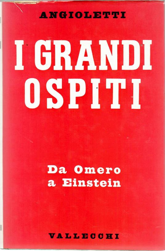 I Grandi Ospiti Da Omero a Einstein - G. Battista Angioletti - copertina