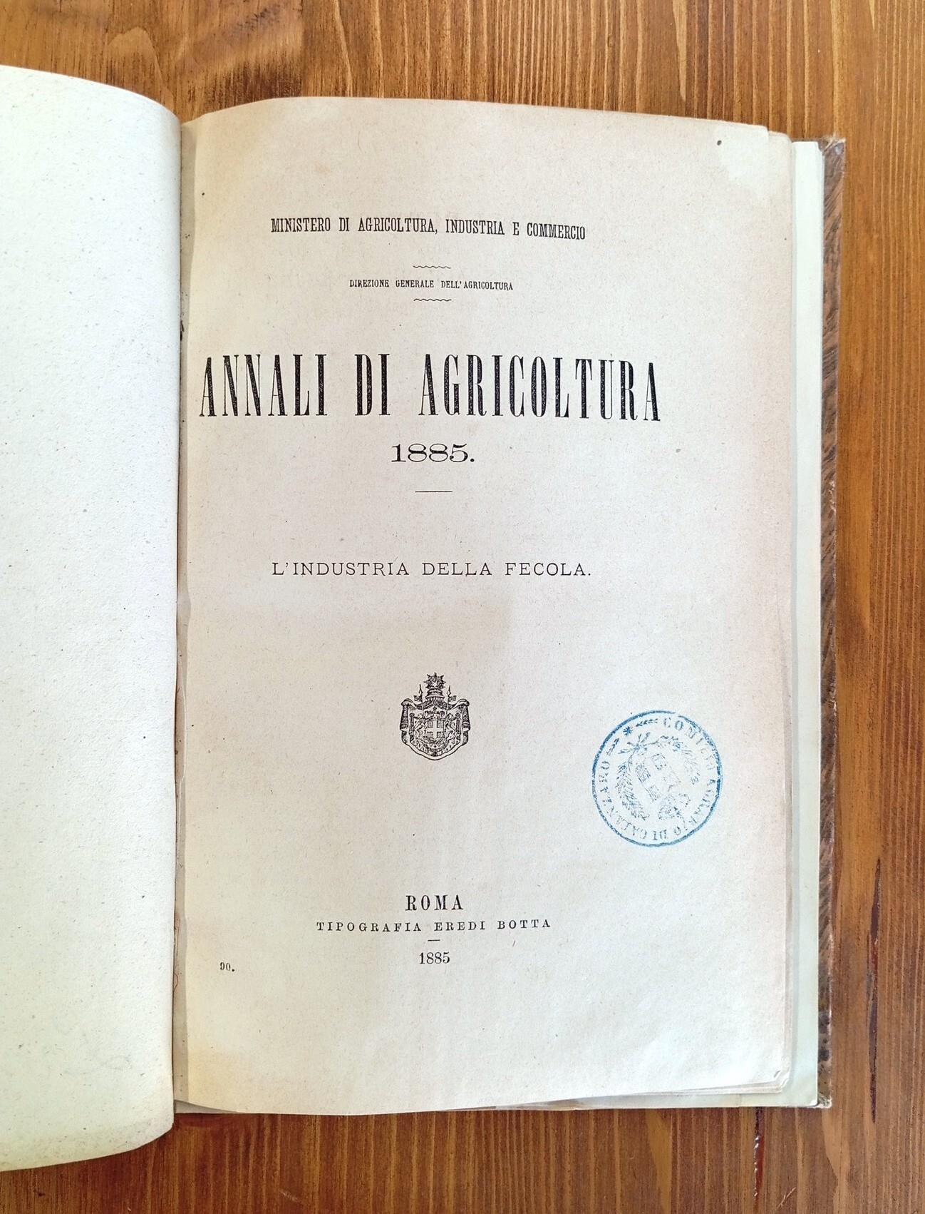 Annali Di Agricoltura 1885 L'industria Della Fecola - Lo Stallatico - La Concimazione Dei vigneti - La Concimazione Del Frumento - Il Sovescio