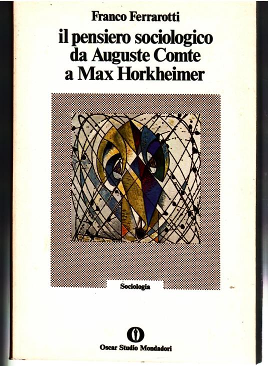 Il Pensiero Sociologico da Auguste Comte a Max Horkheimer - Franco Ferrarotti - copertina