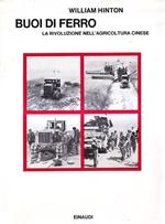 Buoi di Ferro - La Rivoluzione nell'Agricoltura Cinese