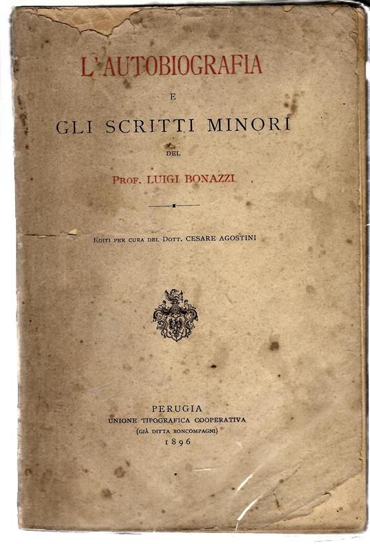 L' Autobiografia e Gli Scritti Minori - Luigi Bonazzi - copertina