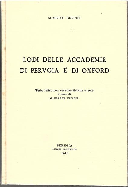 Lodi Delle Accademie Di Perugia e Di Oxford - Alberico Gentili - copertina
