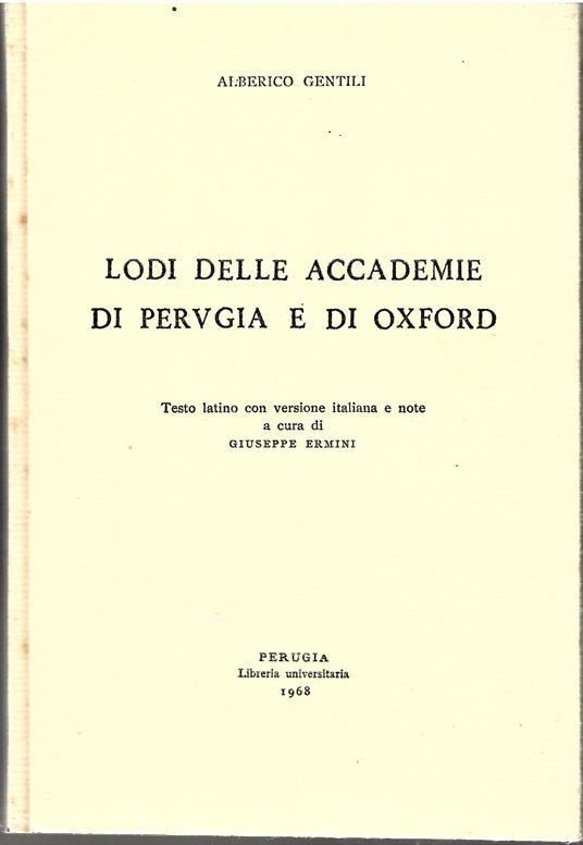 Lodi Delle Accademie Di Perugia e Di Oxford - Alberico Gentili - copertina