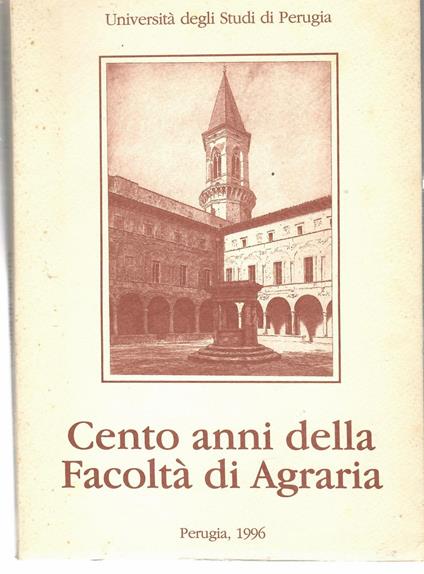 Cento Anni Della Facoltà Di Agraria 1896-1996 - copertina