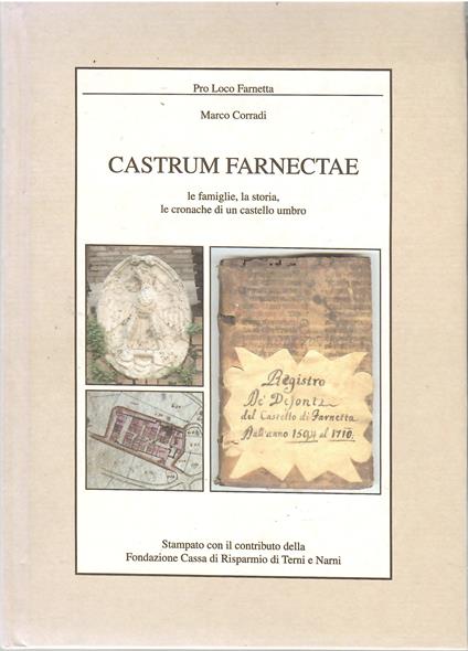Castrum Farnectae Le Famiglie, La Storia, Le Cronache Di Un Castello Umbro - Marco Corradi - copertina