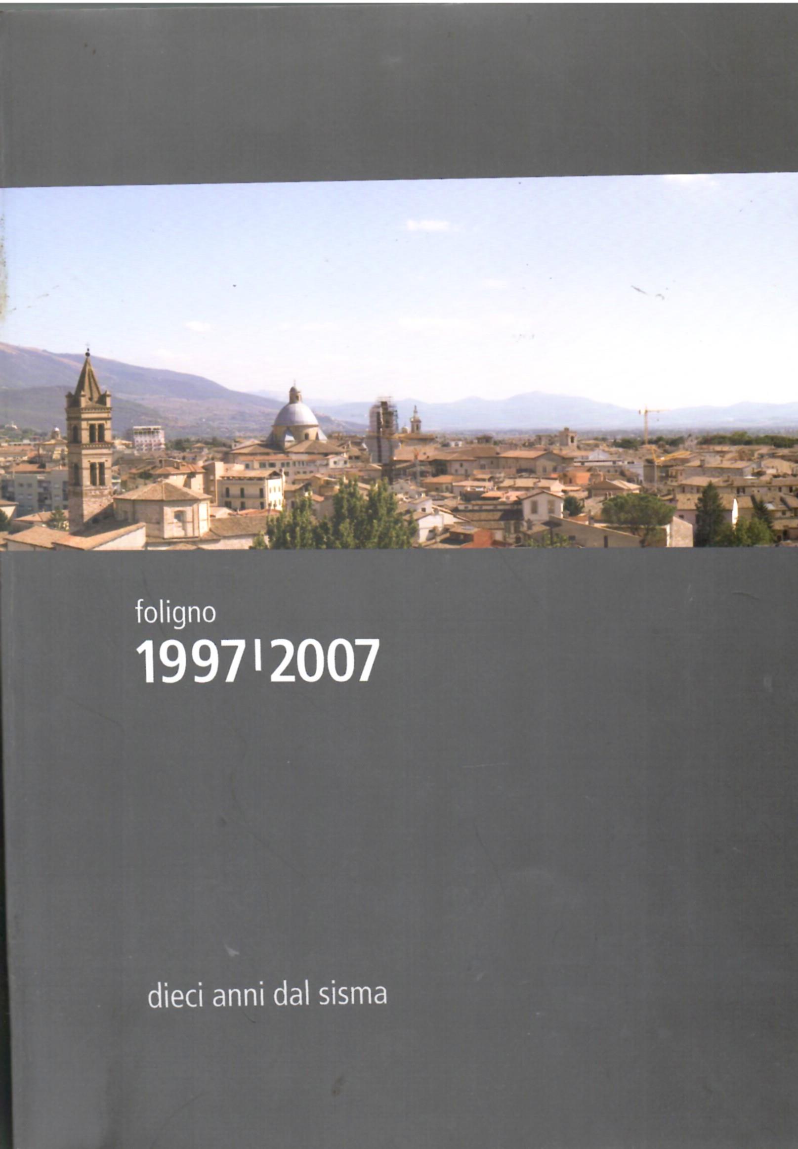 Foligno 1997-2007 Dieci Anni Dal Sisma