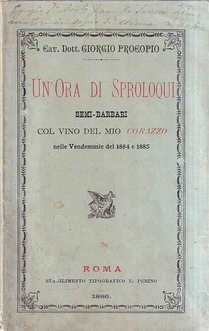 Un'ora di Sproloqui Semi-Barbari Col Vino Del Mio Corazzo Nelle Vendemmie Del 1884 e 1885 - copertina
