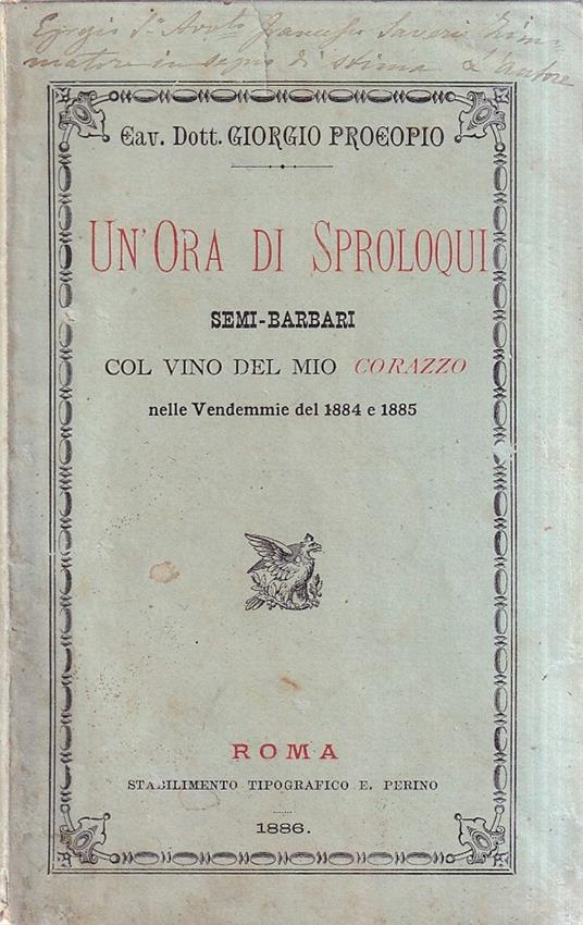 Un'ora di Sproloqui Semi-Barbari Col Vino Del Mio Corazzo Nelle Vendemmie Del 1884 e 1885 - copertina