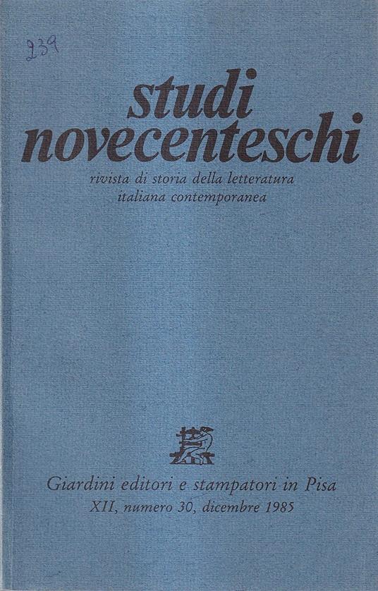 Studi novecenteschi: Rivista Trimestrale Di Storia Della Letteratura Italiana Contemporanea. A. XII, N. 30, Dicembre 1985 - copertina