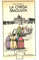 LA CHIESA SBAGLIATA