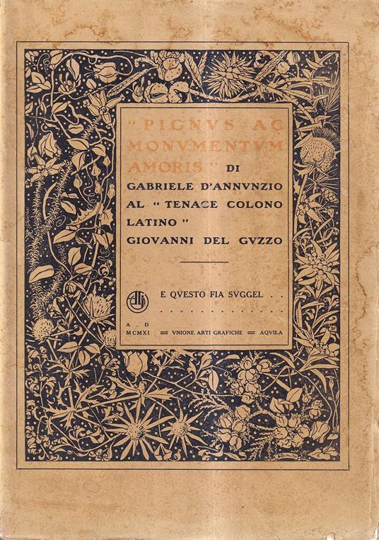 Pignus Ac Monumentum Amoris di Gabriele D'Annunzio al Tenace Colono Latino - Giovanni Del Guzzo - copertina