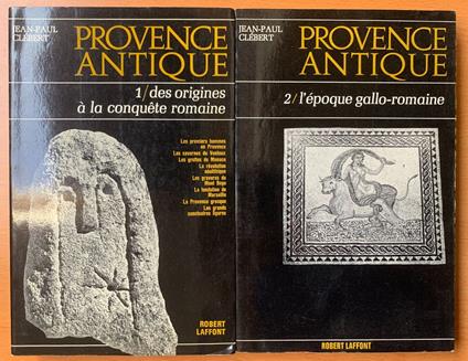 Provence antique - Tome I et II - 1. Des origines à la conquête romaine - 2. L'époque Gallo-Romaine - Jean-Paul Clébert - copertina