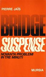 Bridge Suspense Novanta Problemi in Tre Minuti