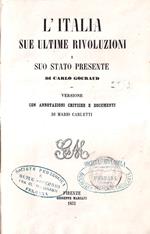 L’ITALIA. SUE ULTIME RIVOLUZIONI E SUO STATO PRESENTE. VERSIONE CON ANNOTAZIONI CRITICHE E DOCUMENTI DI MARIO CARLETTI