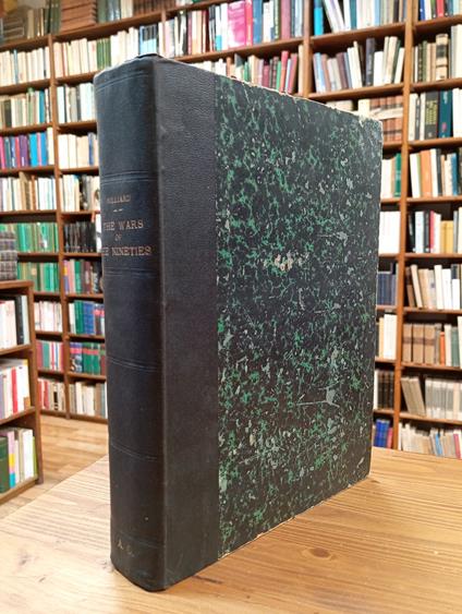 The Wars of the 'Nineties. a History of the Warfare of the Last Ten Years of the Nineteenth Century - copertina