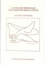 Lo Spazio Pedonale Nel Disegno Della città Atti Del Convegno Perugia 15 Marzo 1994