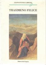 Trasimeno Felice. Trasimeni Descriptio Seu De Felicitate Trasimeni