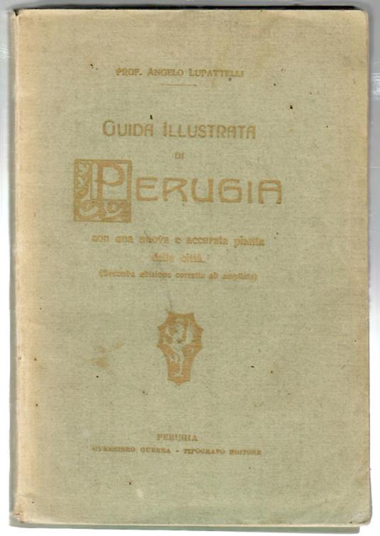Guida Illustrata Di Perugia - Angelo Lupattelli - copertina