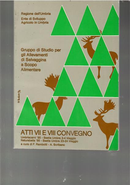 Gruppo di Studio per gli Allevamenti di Selvaggina a Scopo alimentare. Atti VII e VIII Convegno Nazionale, Umbriacarni '85 a Bastia Umbria 3-4 Maggio e Naturabella '86 - Bastia Umbra 23-24 Maggio - copertina