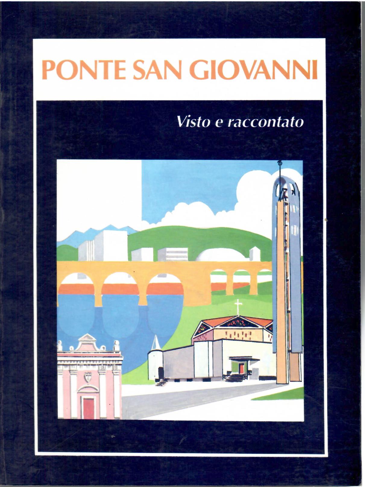 Ponte San Govanni Visto e Raccontato