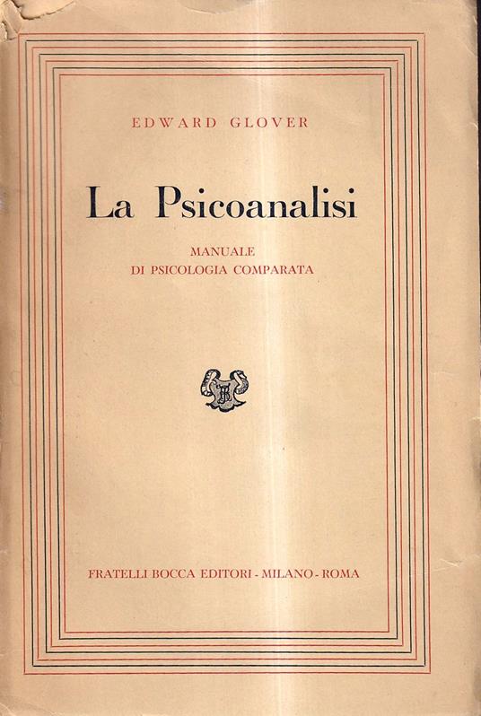 La Psicoanalisi Manuale Di Psicologia Comparata - Edward Glover - copertina