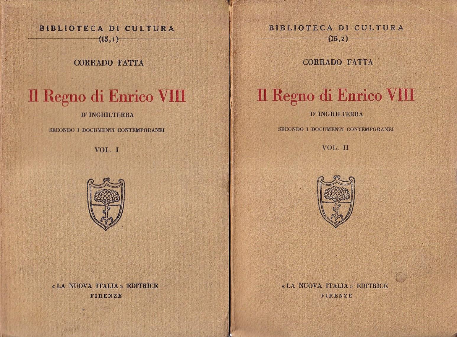 Il Regno di Enrico VIII d' Inghilterra secondo i documenti Contemporanei - Vol. 1° e 2°