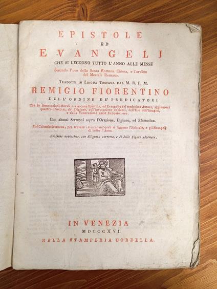 Epistole Ed Evangeli Che Si Leggono Tutto L'anno Allemesse Secondo L'uso Della Santa Romana Chiesa e L'ordine Del Messale Romano Tradotti in Lingua Toscana Dal M. R. P. M. Remigio Fiorentino Dell'ordine de' Predicatori - copertina