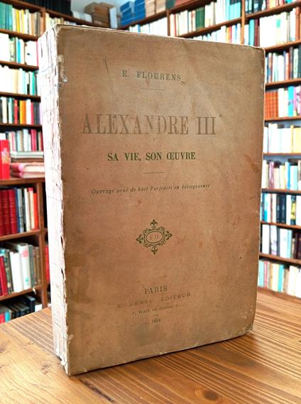 Alexandre III Sa Vie, Son Oeuvre - copertina