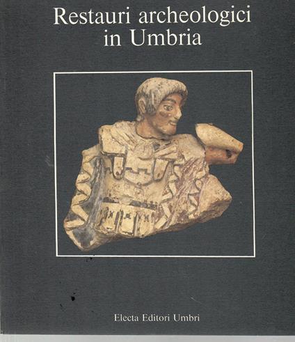 Restauri Archeologici in Umbria. VIII Settimana per i Beni Culturali e Ambientali - copertina