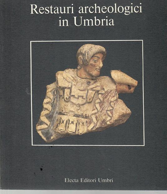 Restauri Archeologici in Umbria. VIII Settimana per i Beni Culturali e Ambientali - copertina