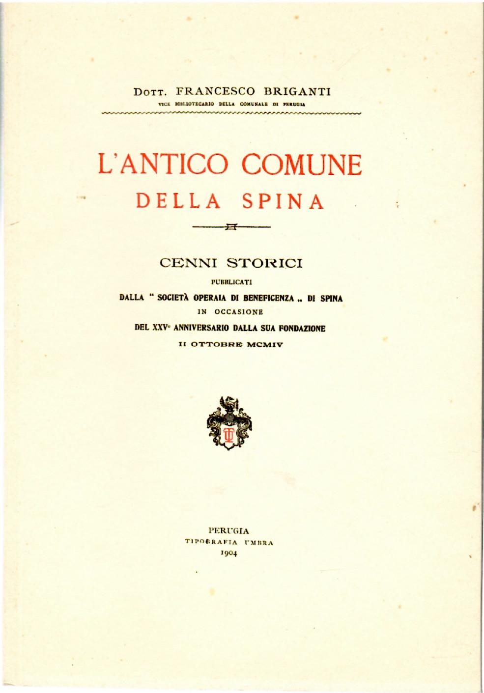 L' antico Comune della Spina Cenni storici pubblicati dalla società operaia di beneficenza di Spina, in occasione del XXV anniversario dalla sua Fondazione