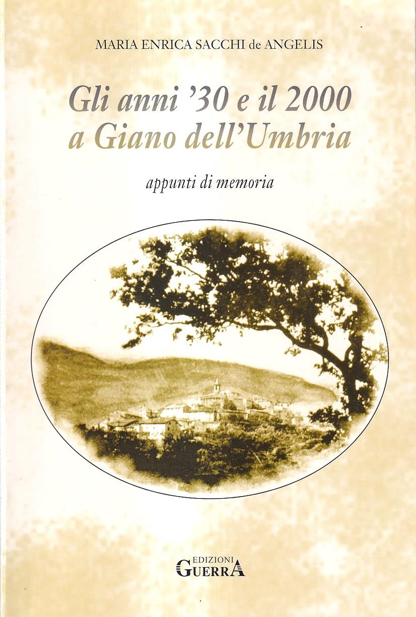 Gli Anni '30 e Il 2000 a Giano dell'Umbria Appunti Di Memoria