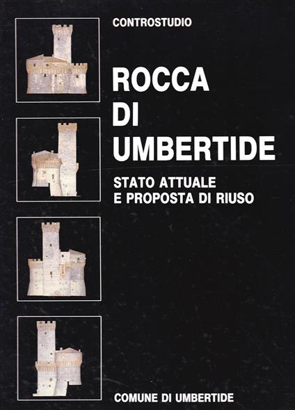 Rocca Di Umbertide Stato Attuale e Proposta Di Riuso - Centro Studi Erato - copertina