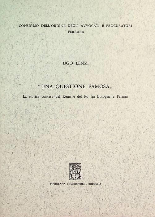 Una questione famosa: La storica contesa del Reno e del Po fra Bologna e Ferrara