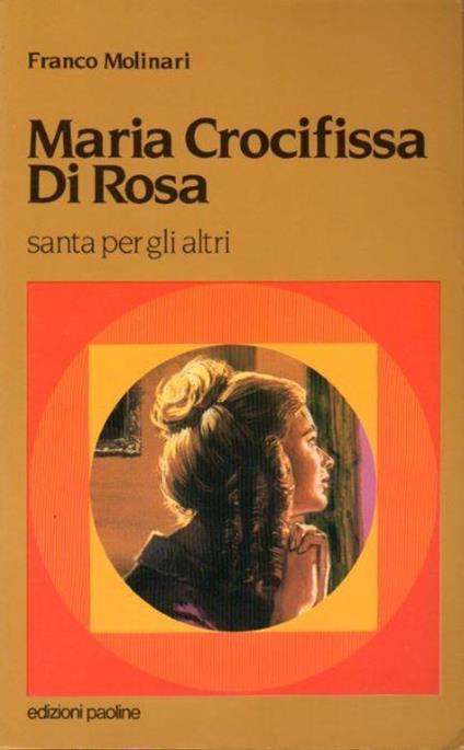 Maria Crocifissa Di Rosa: santa per gli altri - Franco Molinari - copertina