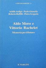 Aldo Moro e Vittorio Bachelet: memoria per il futuro